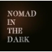 Nomad in the Dark