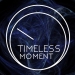 Timeless Moment Timeless Moment